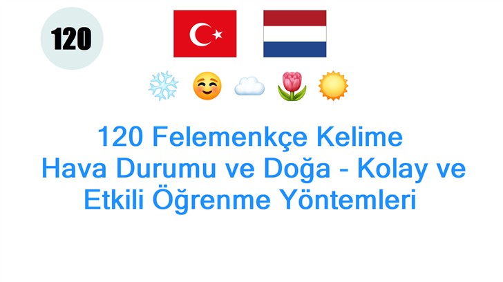 120 Felemenkçe Kelime: Hava Durumu ve Doğa - Kolay ve Etkili Öğrenme Yöntemleri